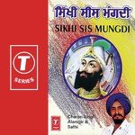 Sikhi Sis Mungdi - Ajeet Singh Alamgir Song Download